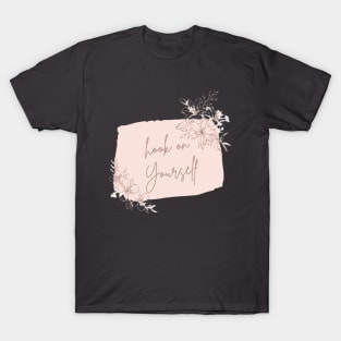 Hook on yourself T-Shirt